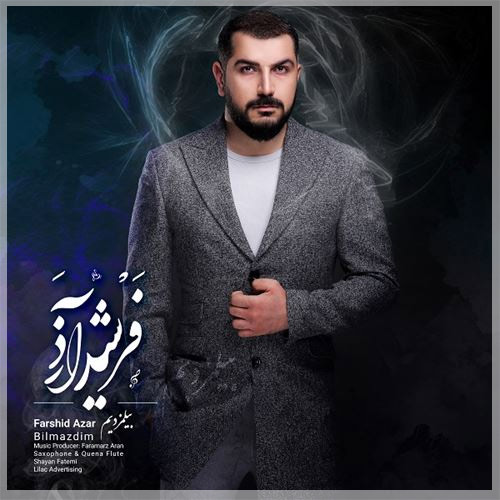 بیلمزدیم از فرشید آذر