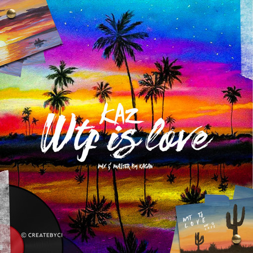 آهنگ WTF is love از KAZtheboy