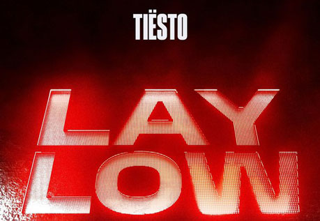 Lay Low از Tiesto - دانلود آهنگ Lay Low از Tiesto