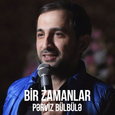 بیر زامانلار از پرویز بولبول