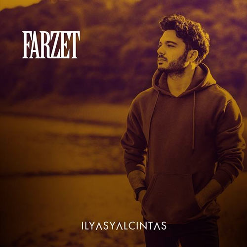 آهنگ Farzet از الیاس یالچینتاش