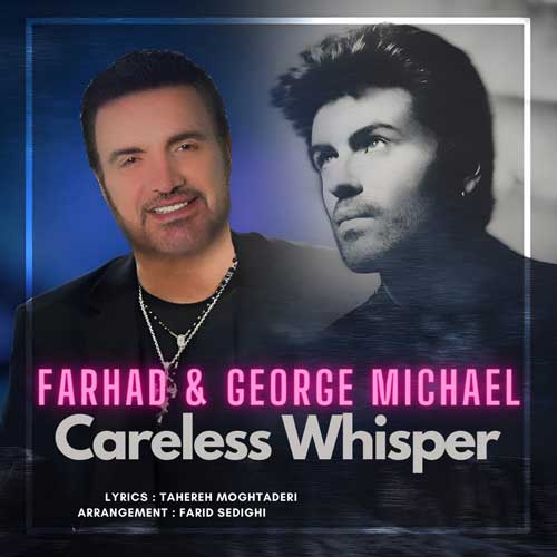 Careless Whisper از فرهاد بشارتی Careless Whisper از فرهاد بشارتی
